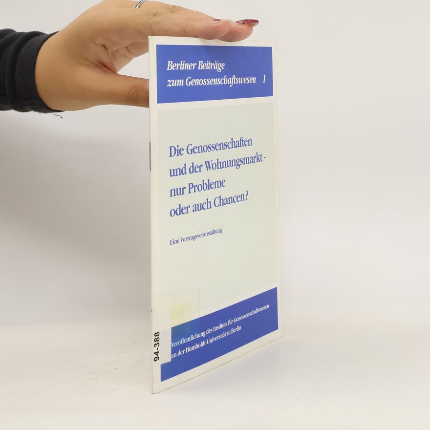 Kolektiv autorů Die Genossenschaften und der Wohnungsmarkt - nur Probleme oder auch Chancen?