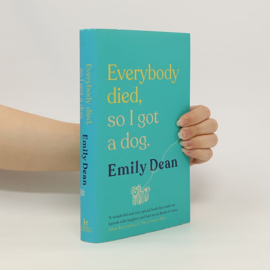 Emily Dean Everybody Died, So I Got a Dog