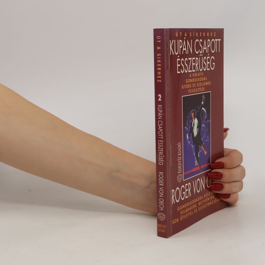 Roger von Oech Kupán csapott ésszerűség