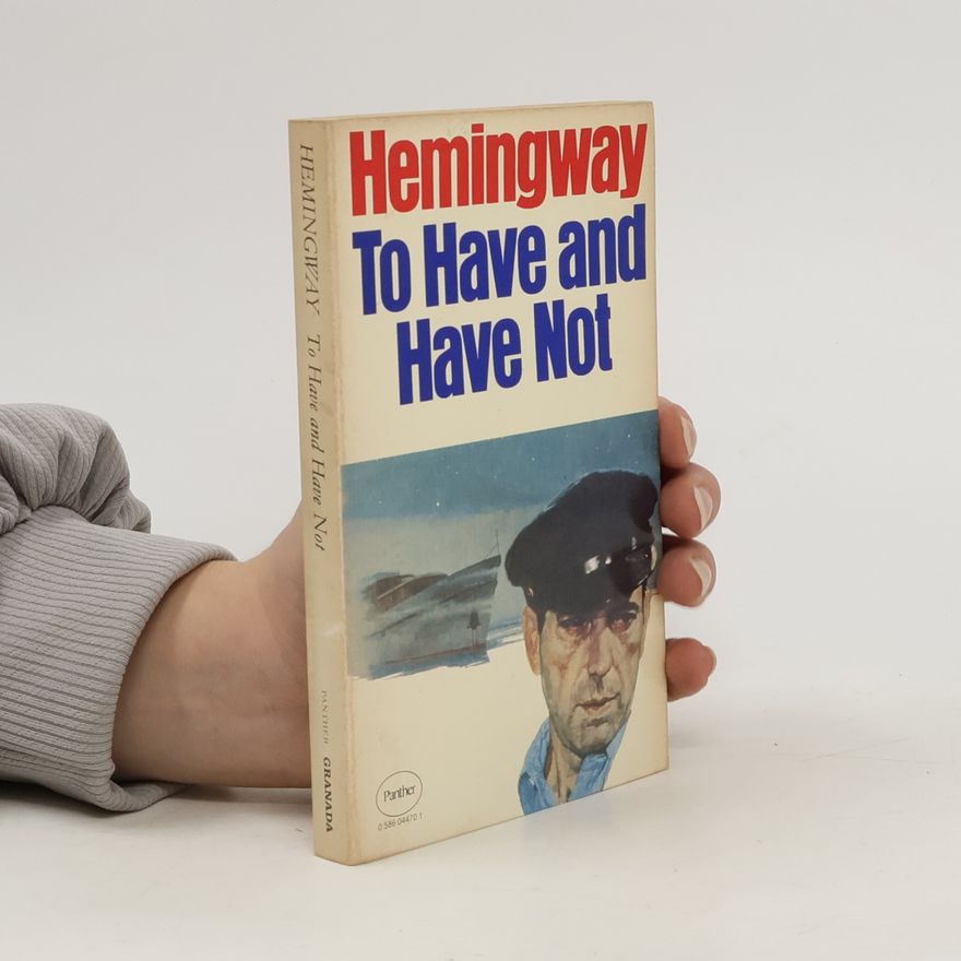 Ernest Hemingway To Have and Have Not
