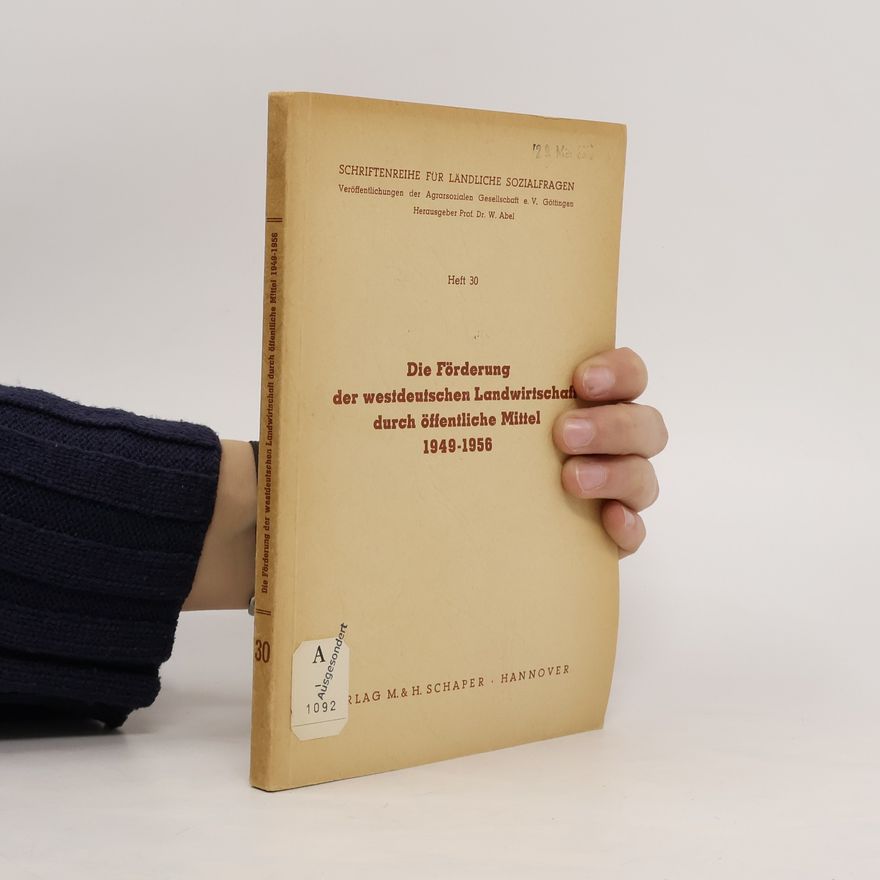 Kolektiv autorů Die Förderung der Landwirtschaft durch öffentliche Mittel 1949-1956