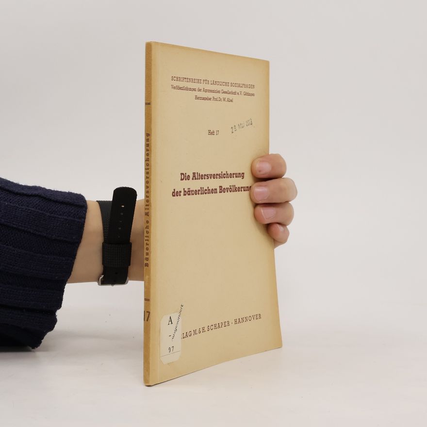 Wilhelm Abel Die Altersversicherung der bäuerlichen Bevölkerung