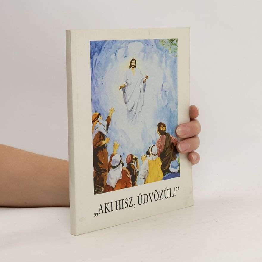 Bajtai Zsigmond "Aki hisz üdvözül!"