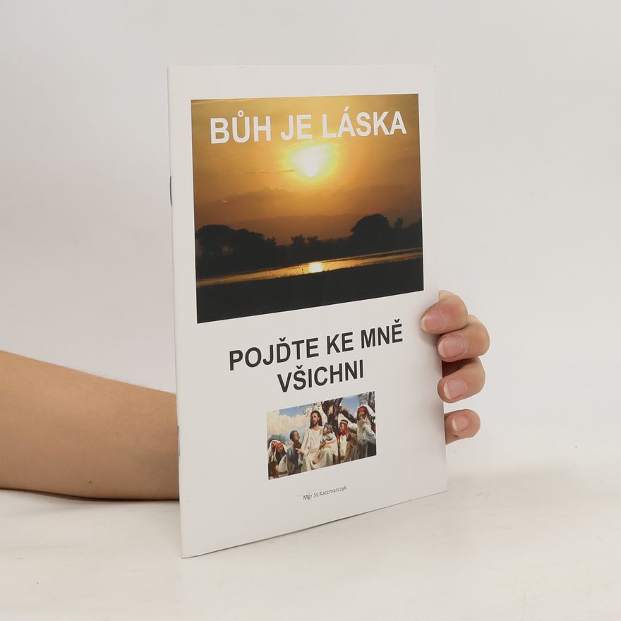 Stanislav Kaczmarczyk Bůh je láska