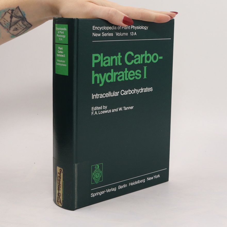 Frank Abel Loewus Plant Carbohydrates. I, Intracellular Carbohydrates