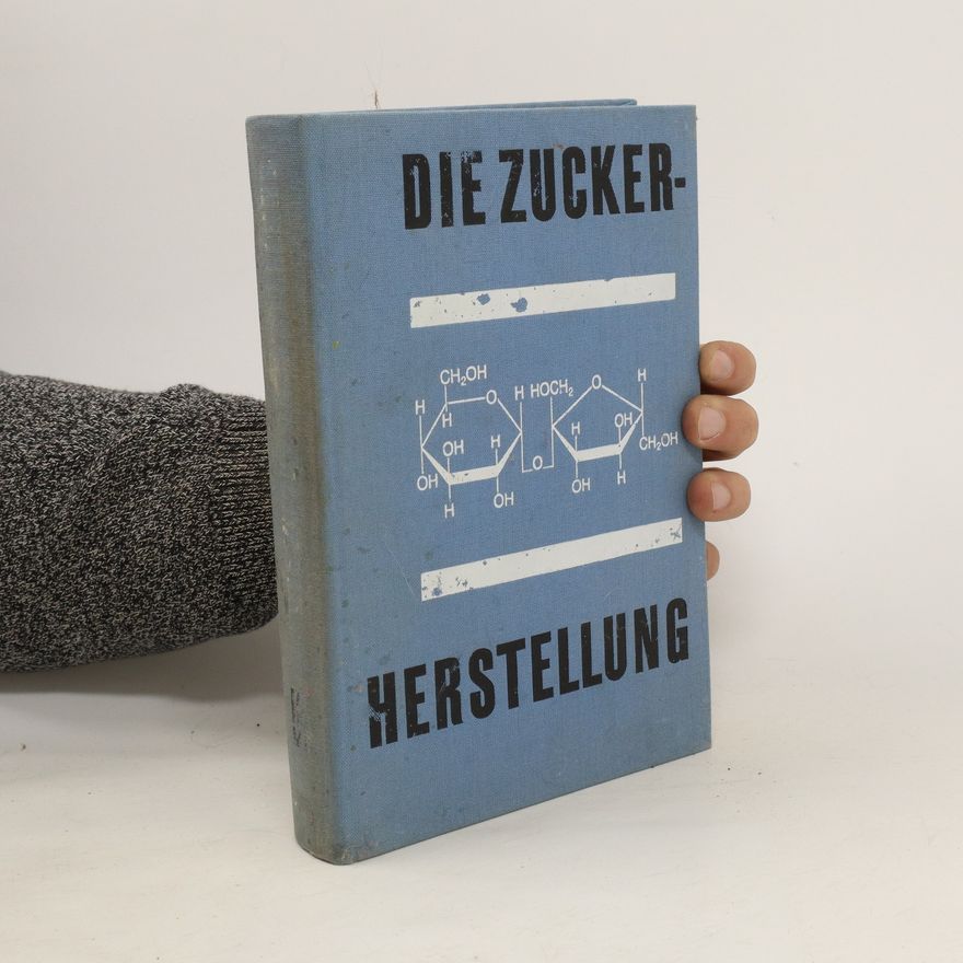 Kolektiv autorů Die Zuckerherstellung