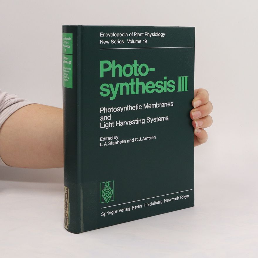 Autorenkollektiv Photosynthesis. III, Photosynthetic membranes and light harvesting systems