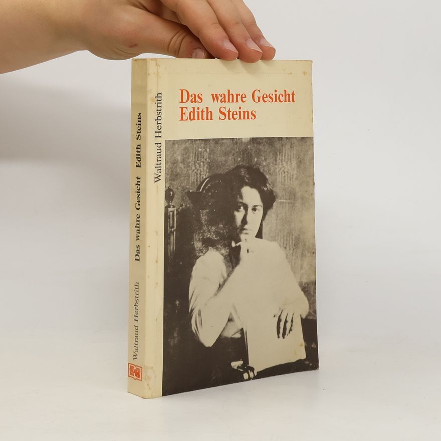 Waltraud Herbstrith Das Wahre Gesicht Edith Steins