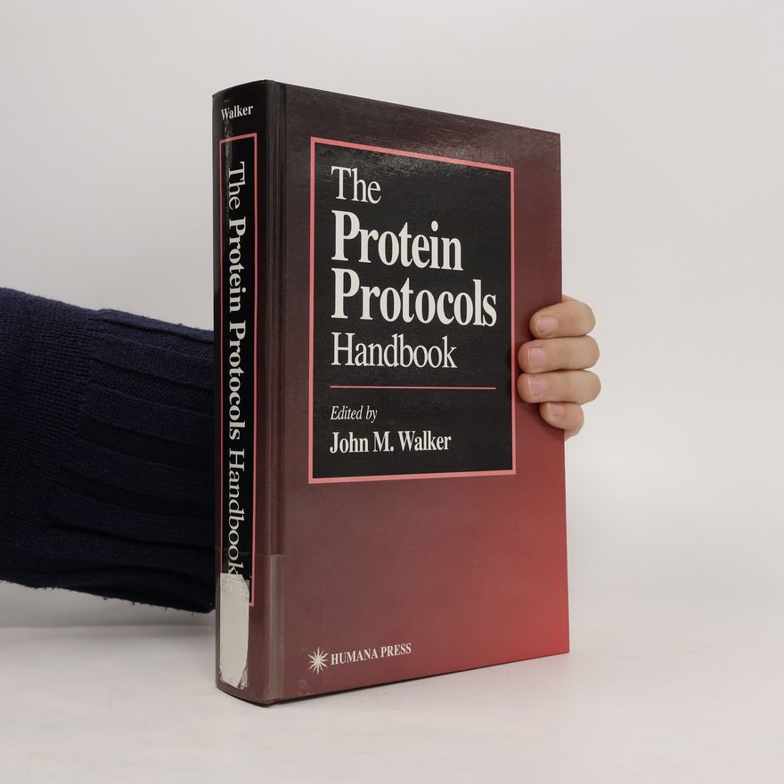 John M. Walker The Protein Protocols. Handbook