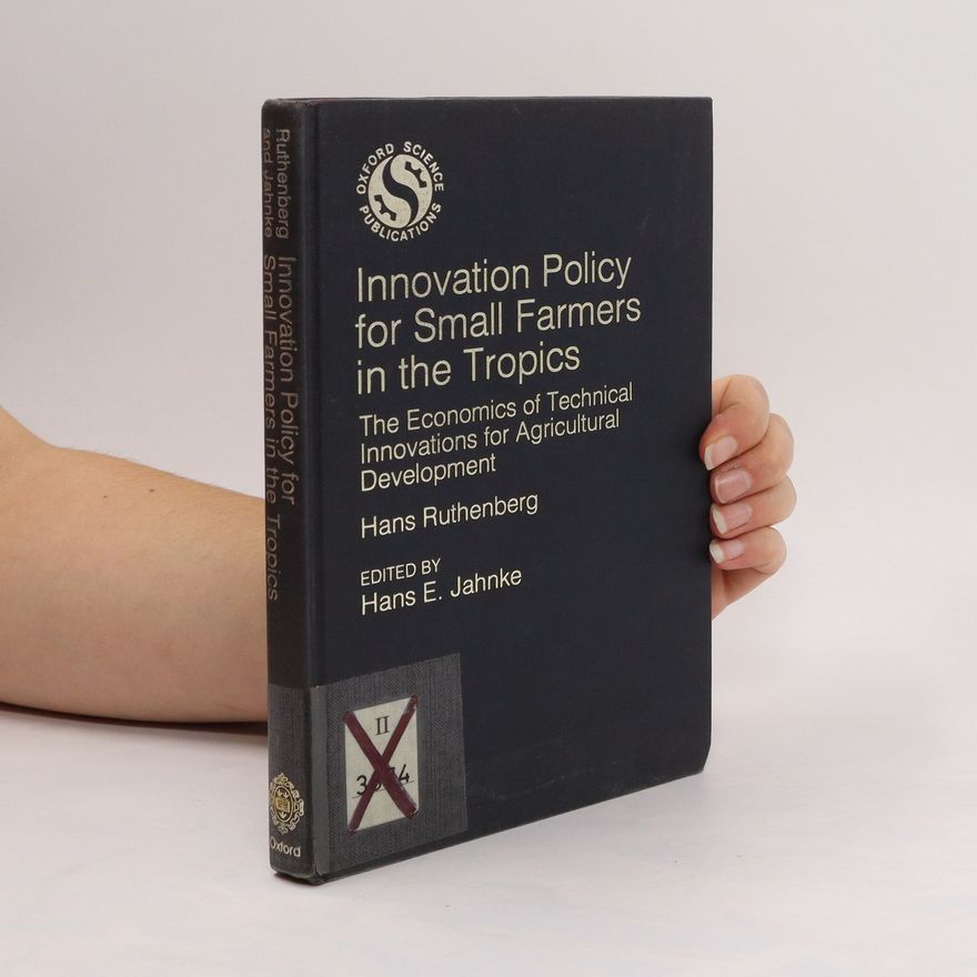 Hans Ruthenberg Innovation Policy for Small Farmers in the Tropics