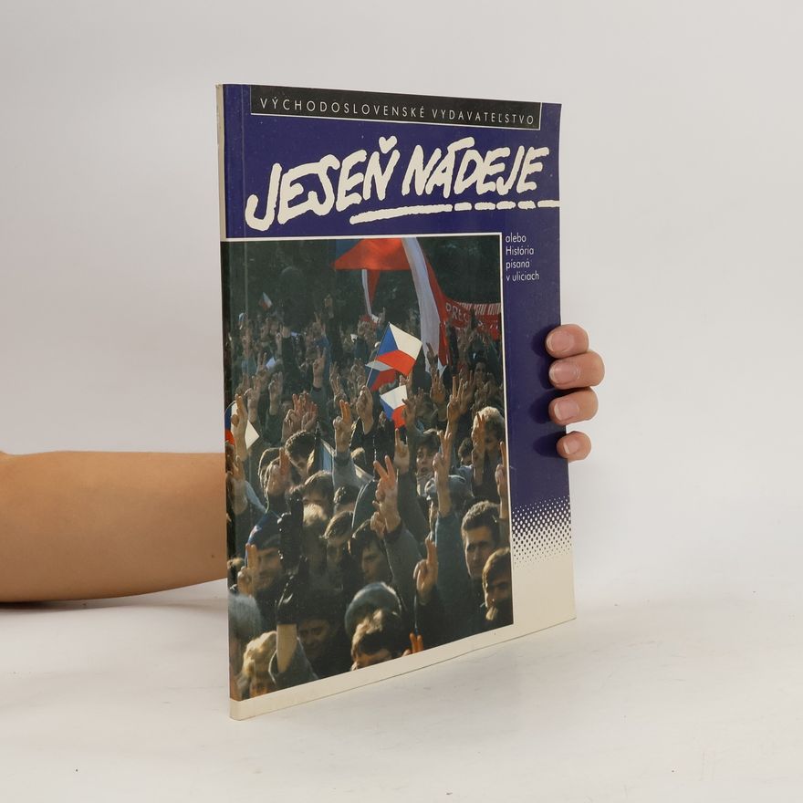 Viliam Béreš Jeseň nádeje alebo História písaná v uliciach