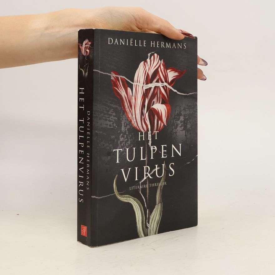 Danie lle Hermans Het tulpenvirus