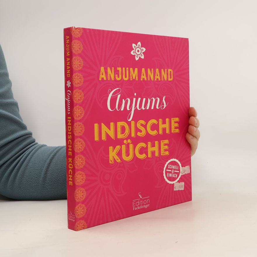 Anjum Anad Anjums indische Küche