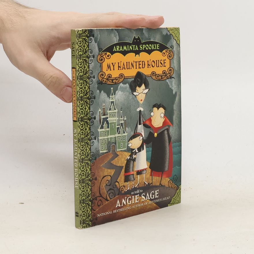 Angie Sage Araminta Spookie 1: My Haunted House