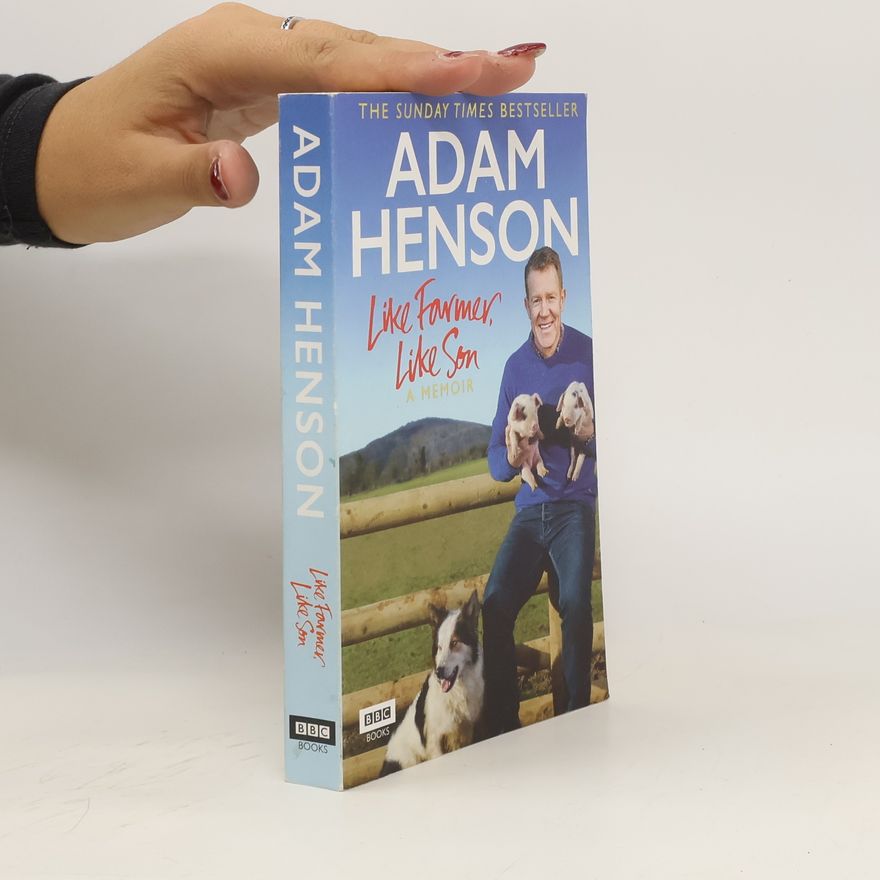 Adam Henson Like Farmer, Like Son