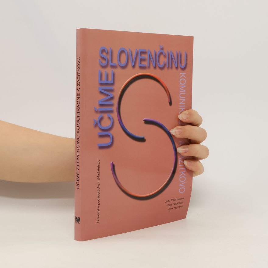 Jana Kupcová Učíme slovenčinu komunikačne a zážitkovo