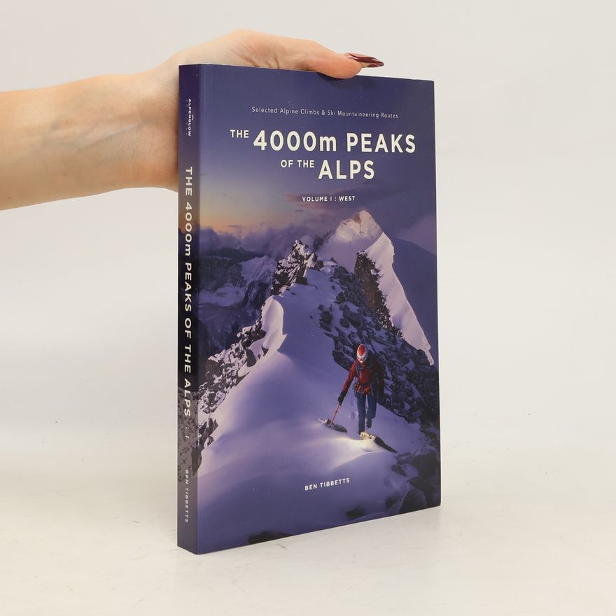 Ben Tibbetts The 4000m Peaks of the Alps