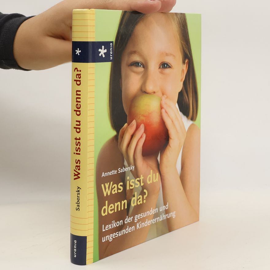 Annette Sabersky Was isst du denn da?