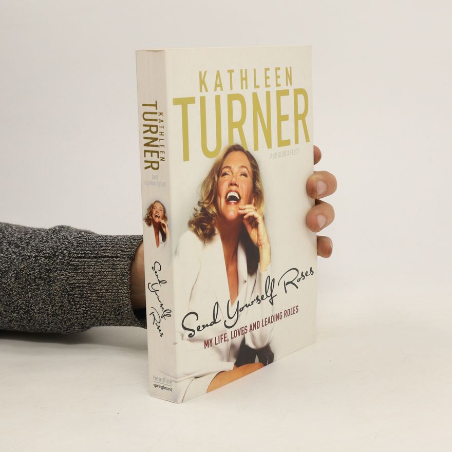 Kathleen Turner Send Yourself Roses