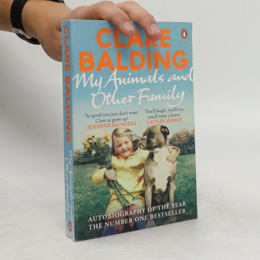 Clare Balding My Animals and Other Family