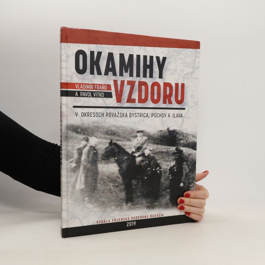Vladimír Fraňo Okamihy vzdoru - v okresoch Považská Bystrica, Púchov a Ilava