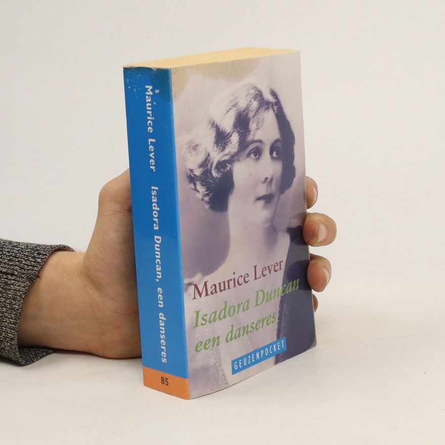 Maurice Lever Isadora duncan, een danseres
