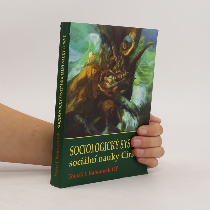 Jiří Bahounek Sociologický systém sociální nauky Církve