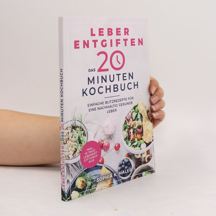 Sophia Maler Leber entgiften das 20 Minuten Kochbuch