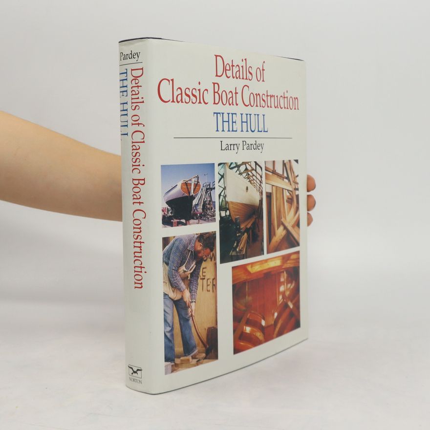 Larry Pardey Details of Classic Boat Construction