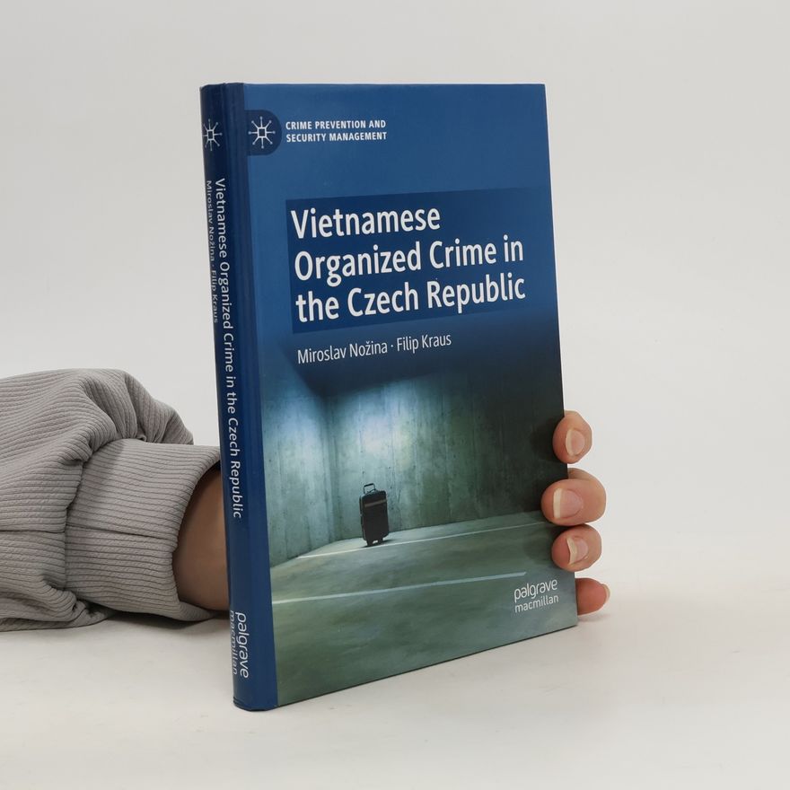 Filip Kraus Vietnamese Organized Crime in the Czech Republic