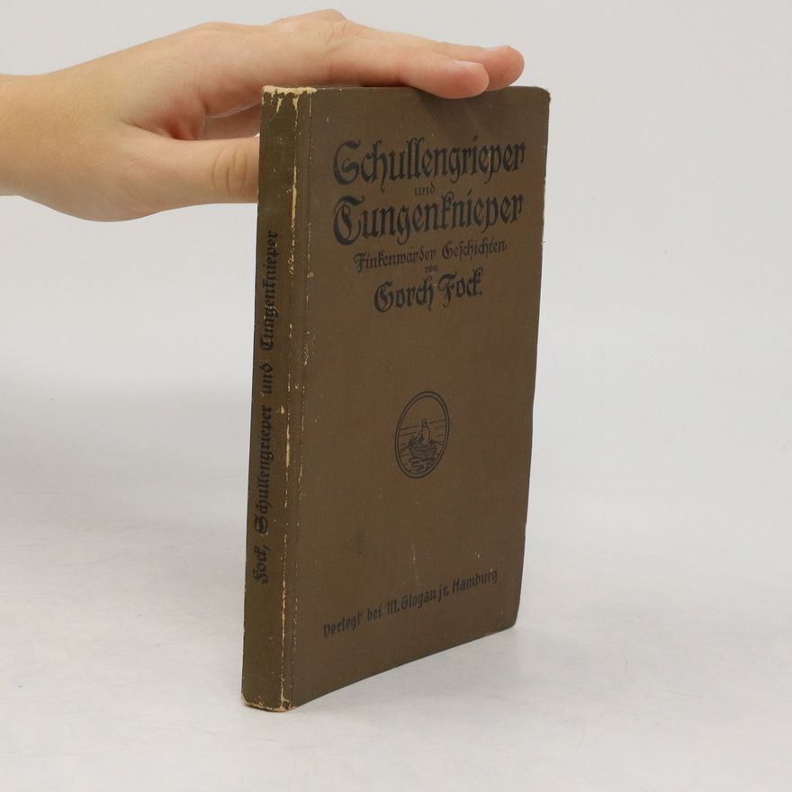 Gorche Focka Schullengrieper und Tungenknieper. Finkenwärder Fischer und Seegeschichten