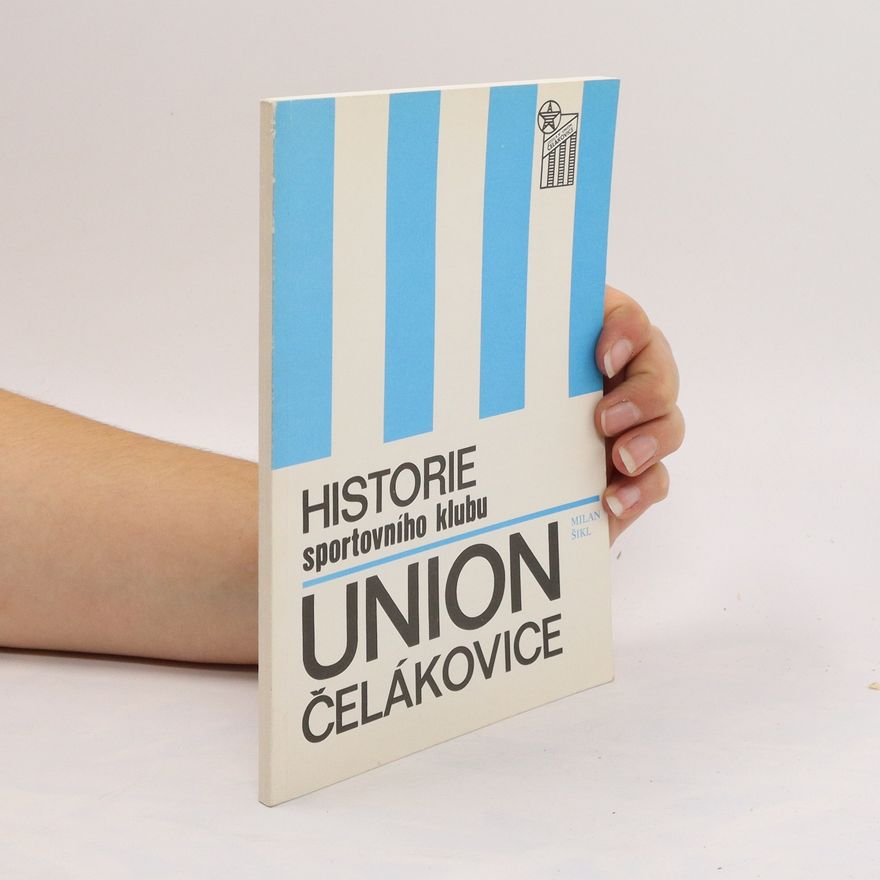 Collectif d'auteurs Historie sportovního klubu: Union Čelákovice