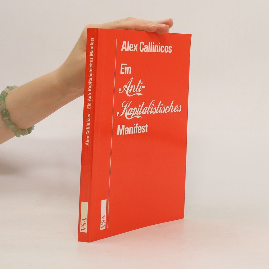 Alex Callinicos Ein anti-kapitalistisches Manifest