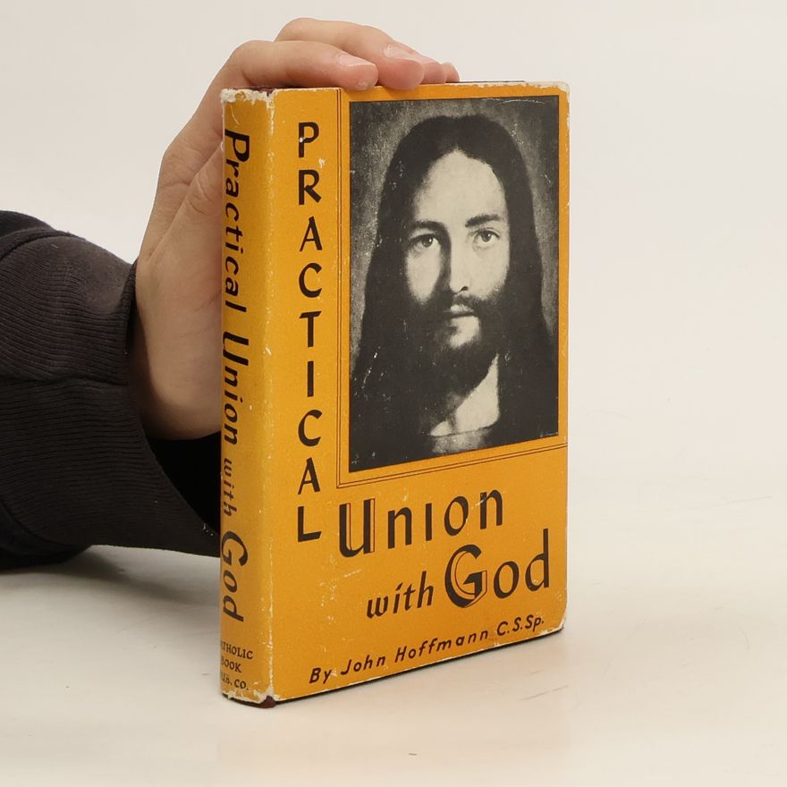 John P. Hoffmann Practical Union with God