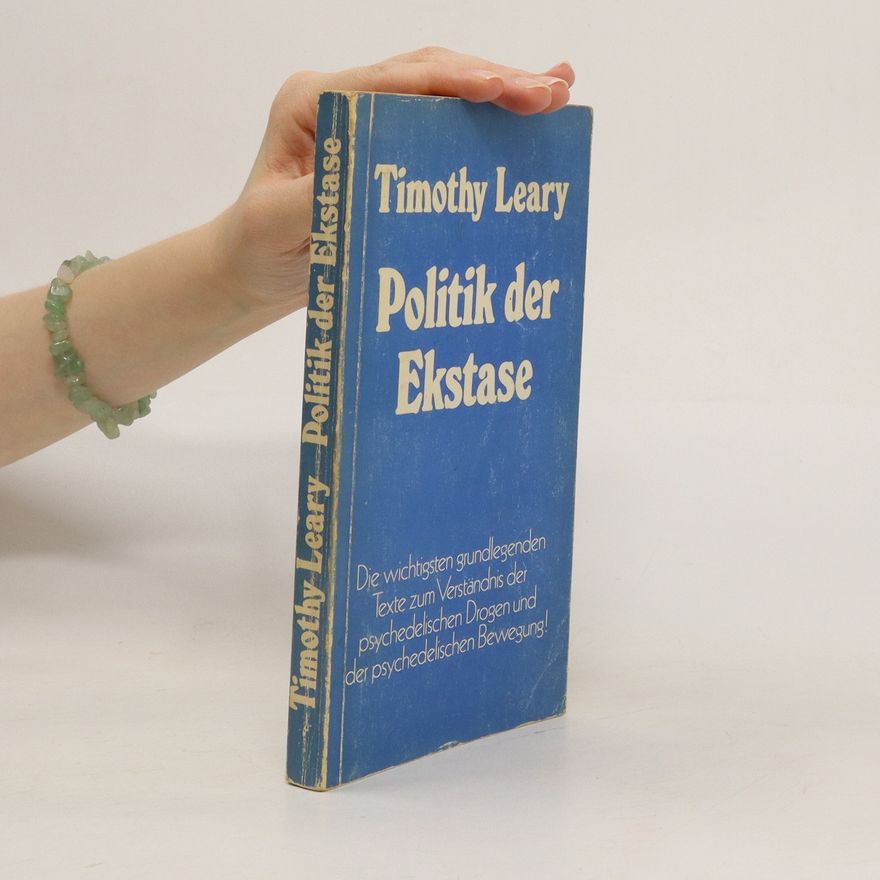 Timothy Leary Politik der Ekstase