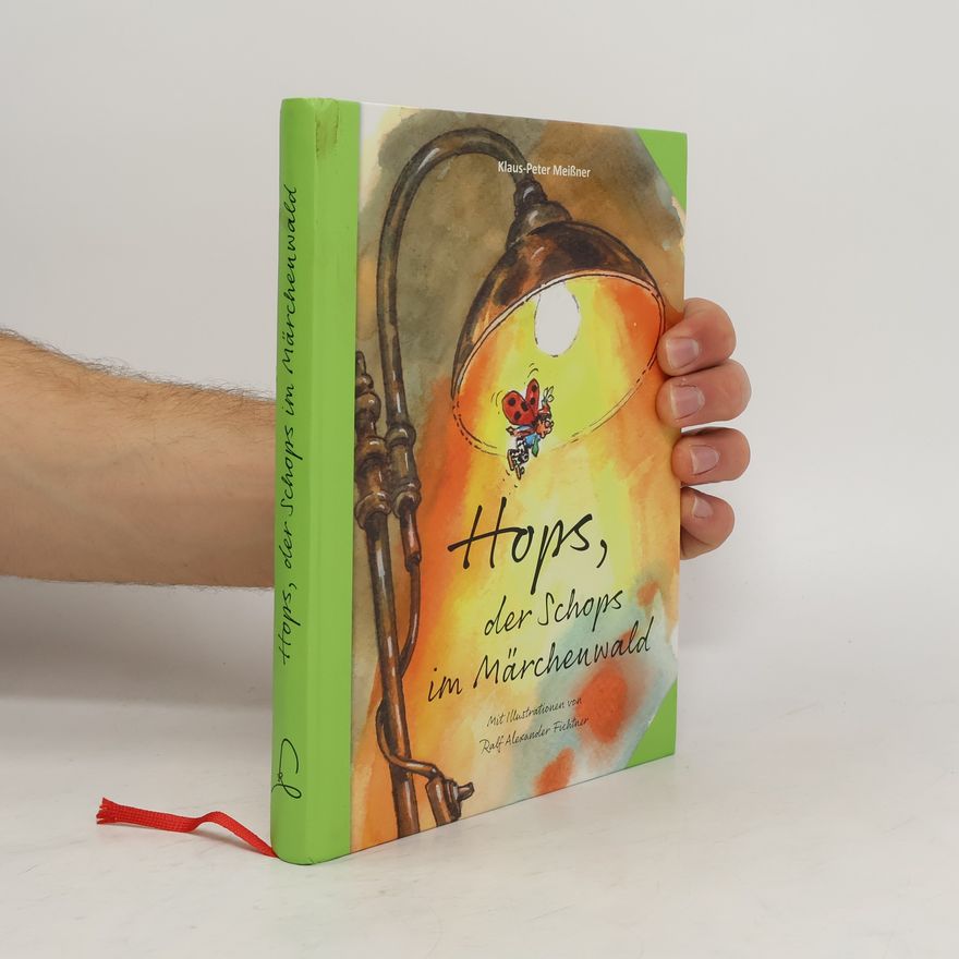 Klaus Peter Meißner Hops, der Schops im Märchenwald