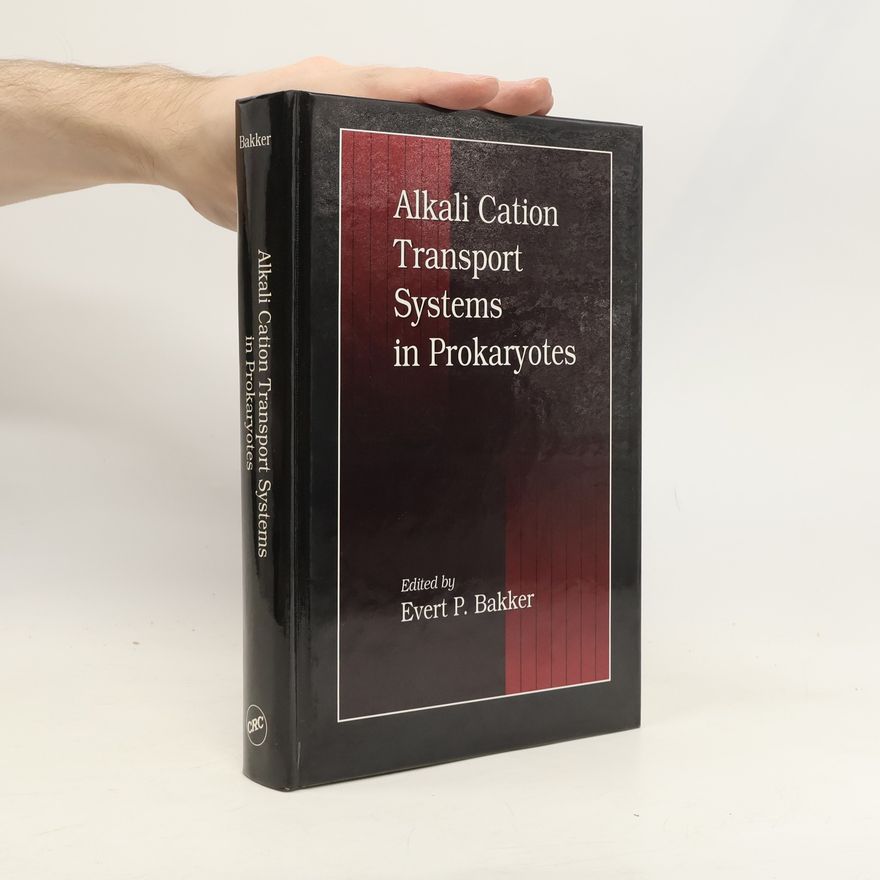 E. P. Bakker Alkali Cation Transport Systems in Prokaryotes