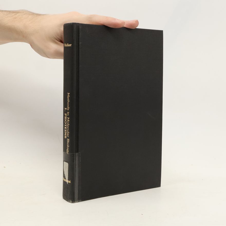 John M. Walker Methods in Molecular Biology. 1. Proteins