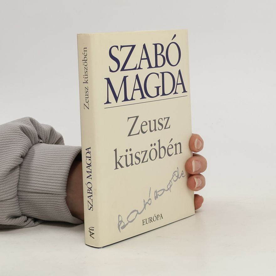 Magda Szabó Zeusz küszöbén