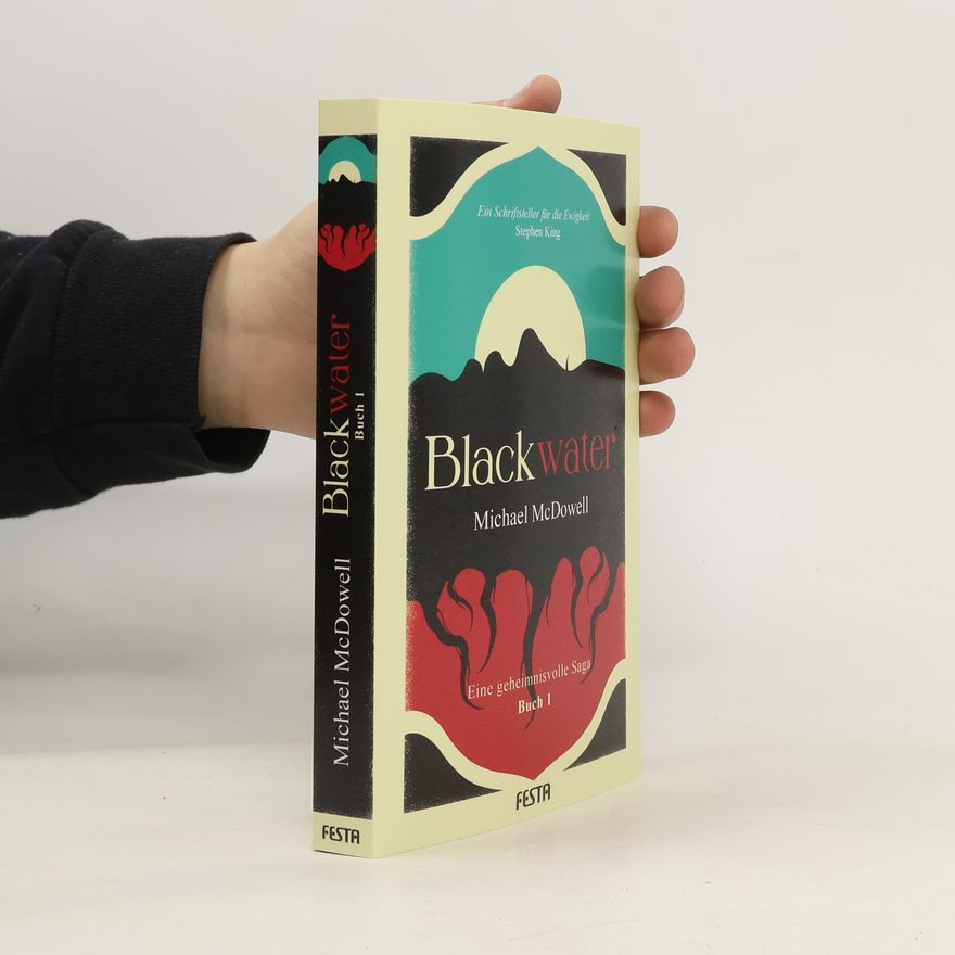 Michael McDowell BLACKWATER - Eine geheimnisvolle Saga - Buch 1