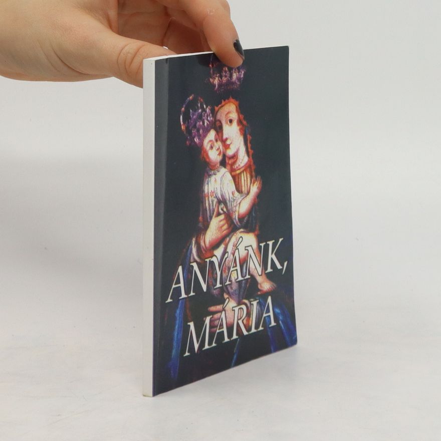 György Herdics Anyánk, Mária