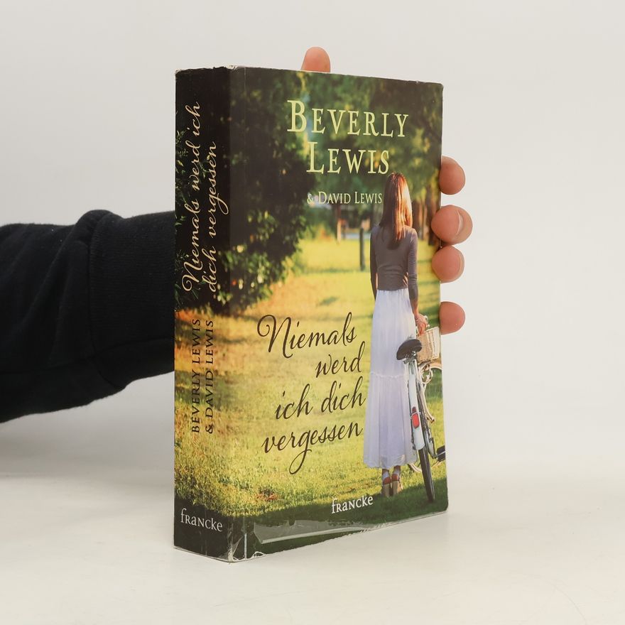 Beverly Lewis Niemals werd ich dich vergessen