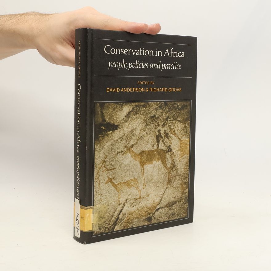 Richard Groves Conservation in Africa: people, policies and practice