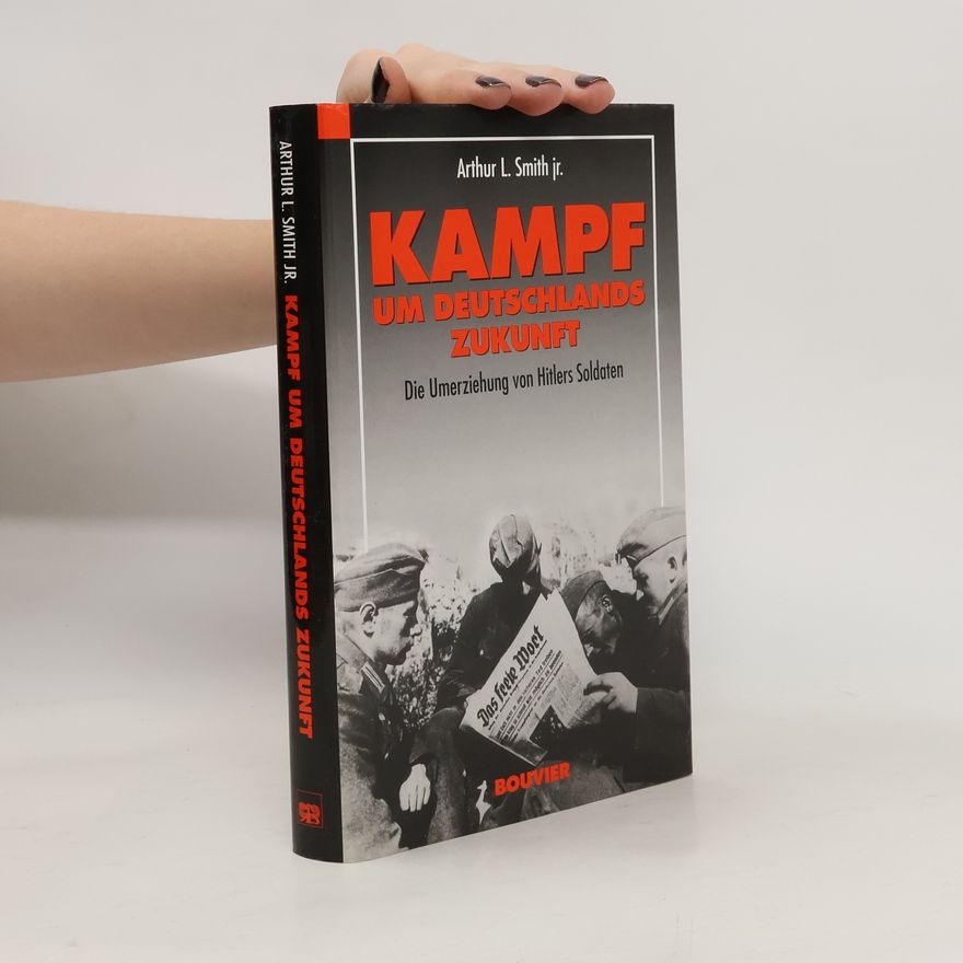 Arthur Lee Smith Kampf um Deutschlands Zukunft