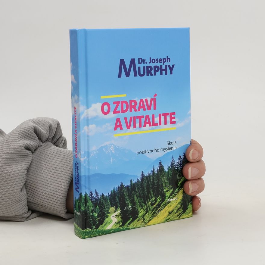 Joseph Murphy O zdraví a vitalite