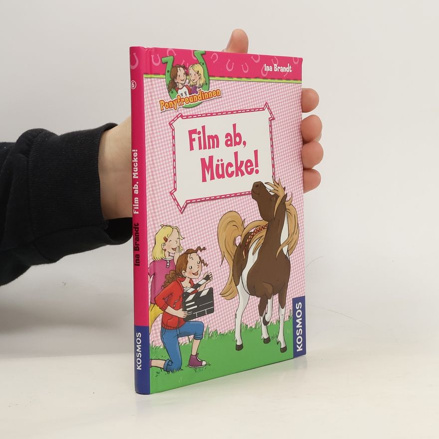 Ina Brandt Ponyfreundinnen. Film ab, Mücke!
