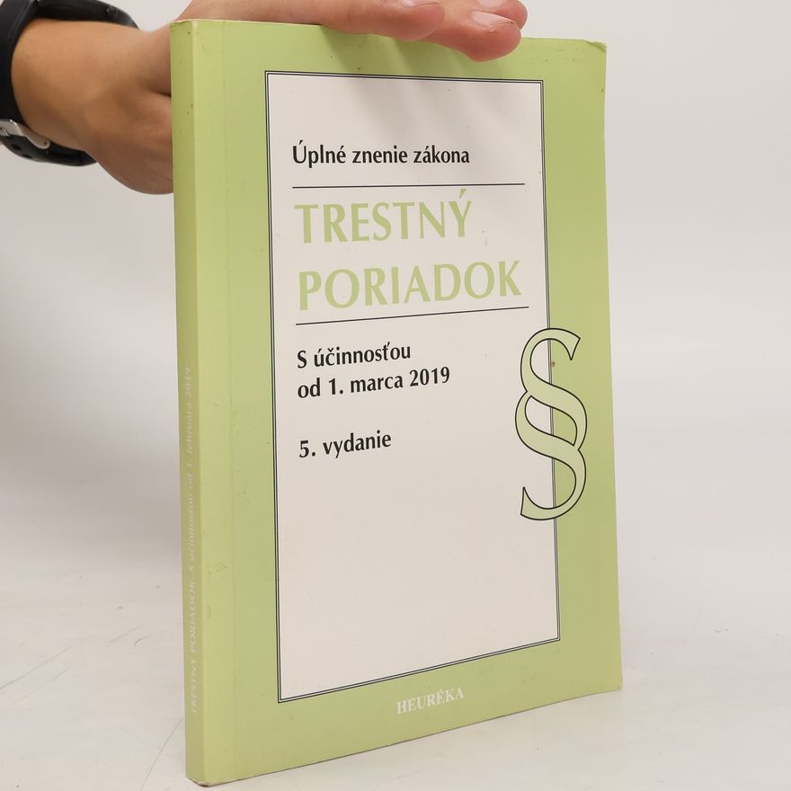 Kolektiv autorů Trestný poriadok. Úzz, s účinnosťou od 1. marca 2019, 5. vydanie