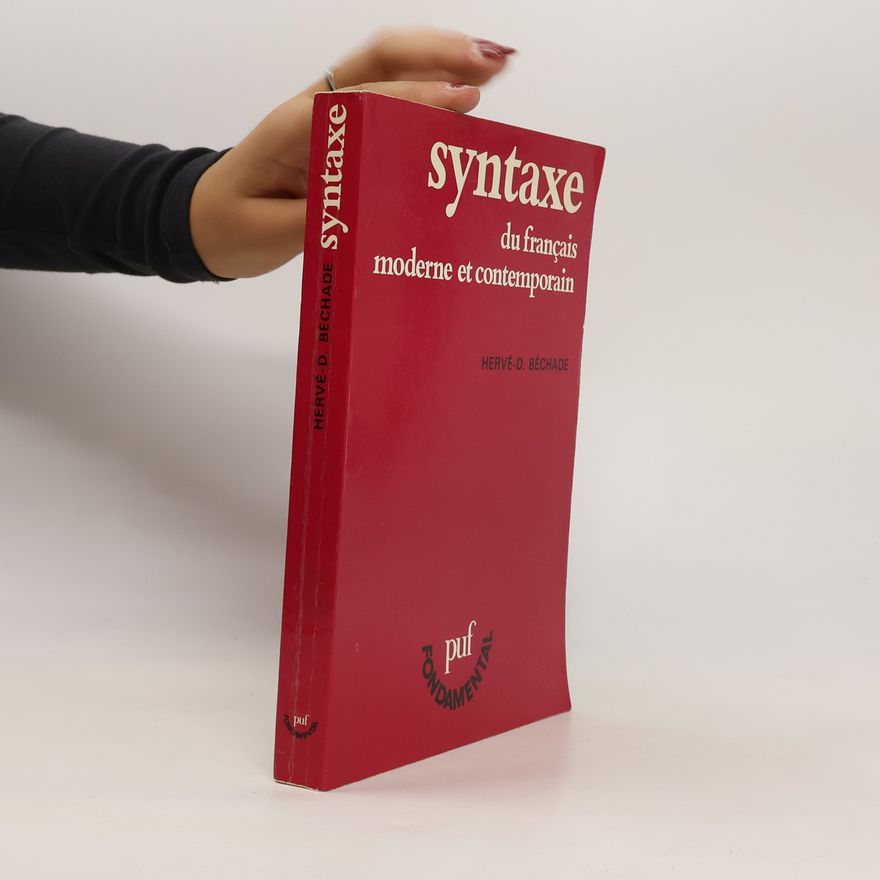 Hervé D. Béchade Syntaxe du français. Moderne et contemporain