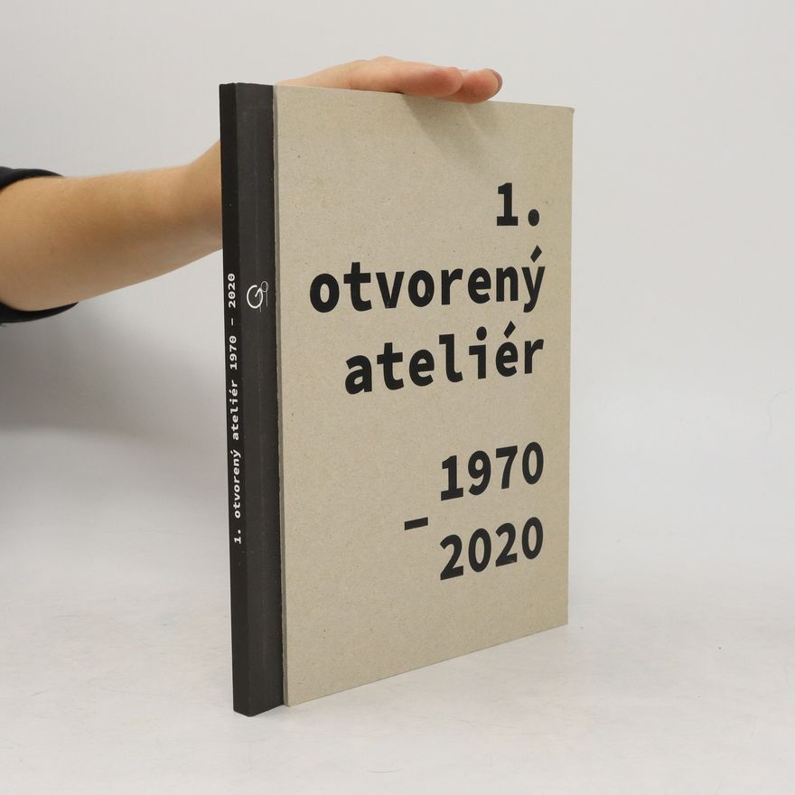 Kolektiv autorů 1. otvorený ateliér 1970-2020