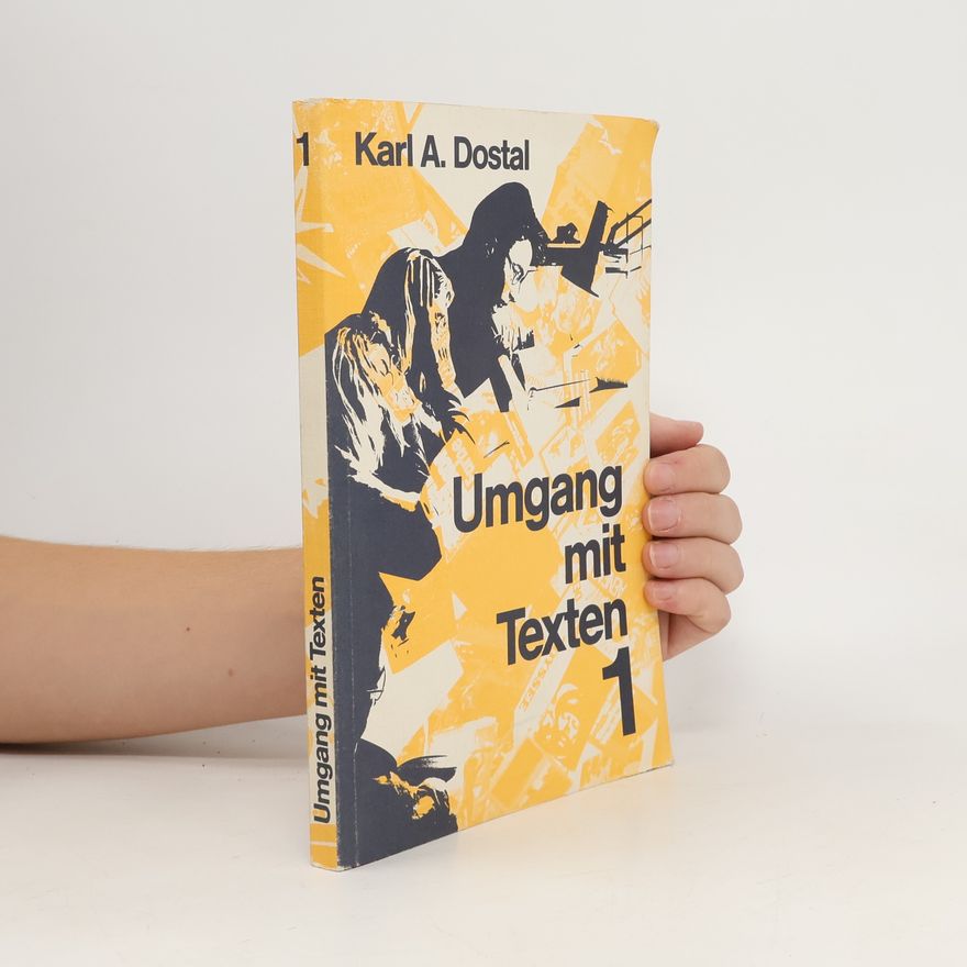 Karl Albert Dostal Umgang mit Texten. 1.
